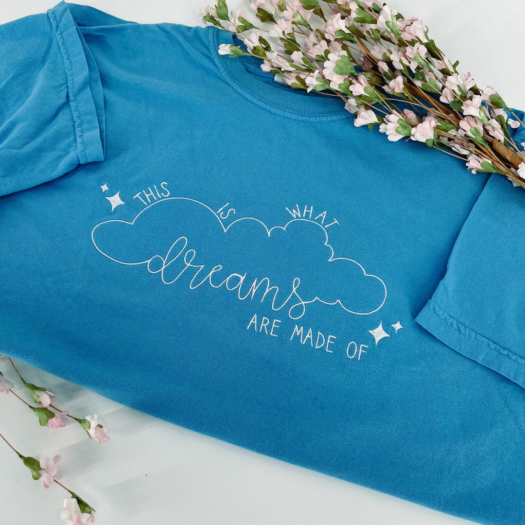 Dreams Are Made Of Tee